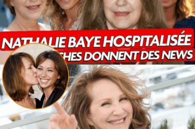 LE PLUS CHAUD EN CE MOMENT : Nathalie Baye hospitalisée d’urgence : ses proches donnent enfin des nouvelles