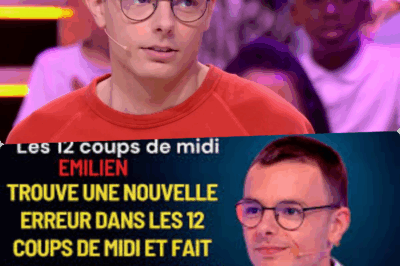 “Ce n’est plus le cas depuis août dernier” : Émilien trouve une nouvelle erreur dans Les 12 Coups de midi et fait annuler une question