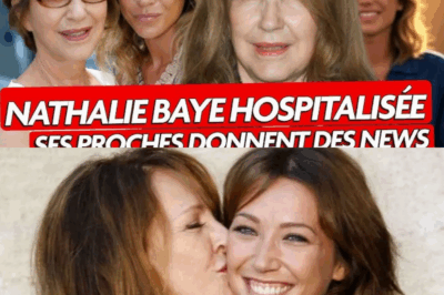 LE PLUS CHAUD EN CE MOMENT : Nathalie Baye hospitalisée d’urgence : ses proches donnent enfin des nouvelles
