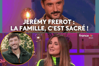 Jérémy Frerot : “La Famille est un Refuge, l’Amour est une Force”