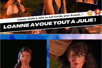 L’Île de la Tentation : Loanne balance tout ! Les détails inavouables de sa nuit avec Arnaud qui pulvérisent le cœur de Julie